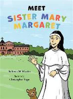 Meet Sister Mary Margaret de Rebecca W Martin