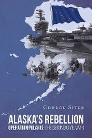 Alaska's Rebellion de George Siter