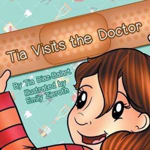 Tia Visits The Doctor de Tia Diaz-Balart