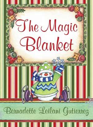 The Magic Blanket de Bernadette Leilani Gutierrez