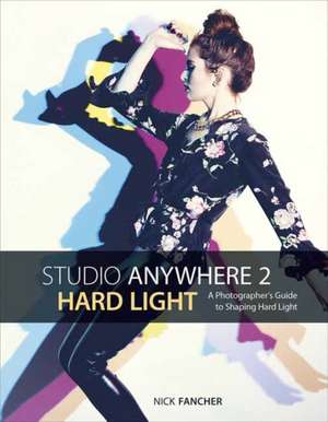 Studio Anywhere 2: Hard Light de Nick Fancher