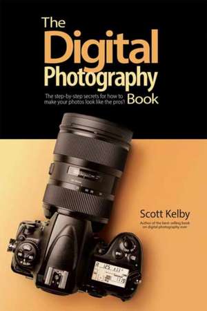 The Digital Photography Book de Scott Kelby