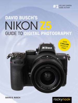 David Busch's Nikon Z5 Guide to Digital Photography de David D Busch