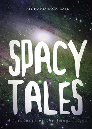 Spacy Tales de Richard Jack Rail