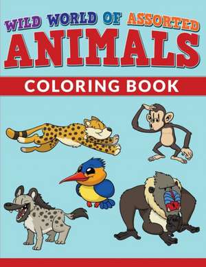 Wild World of Assorted Animals Coloring Book: Find the Word, Fill in the Blanks & Crossword Puzzles de Bowe Packer