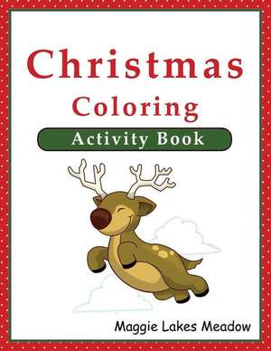 Christmas Coloring Activity Book de Maggie Meadow