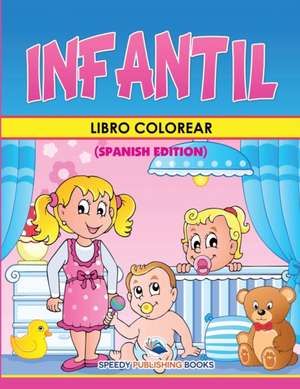 Libro Colorear Infantil (Spanish Edition) de Speedy Publishing Llc