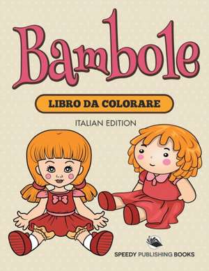 Libro Da Colorare Con Bimbi (Italian Edition) de Speedy Publishing Llc