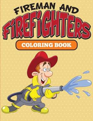 Fireman and Firefighters de Speedy Publishing Llc