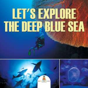 Let's Explore the Deep Blue Sea de Baby