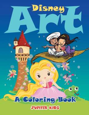 Disney Art (A Coloring Book) de Jupiter Kids