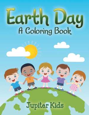 Earth Day (A Coloring Book) de Jupiter Kids