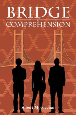 Bridge of Comprehension de Albert Mordechai