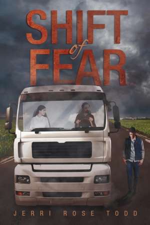 Shift Of Fear de Jerri Rose Todd