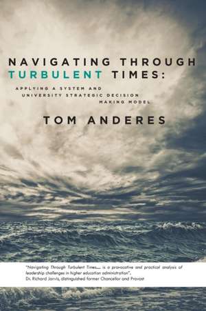 Navigating Through Turbulent Times de Tom Anderes