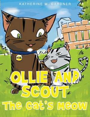 Ollie and Scout de Katherine M Gardner