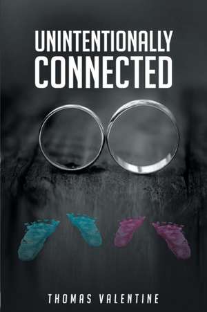 Unintentionally Connected de Thomas Valentine