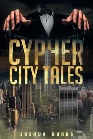 Cypher City Tales de Joshua Burns