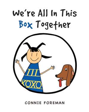 We're All in This Box Together de Connie Foreman