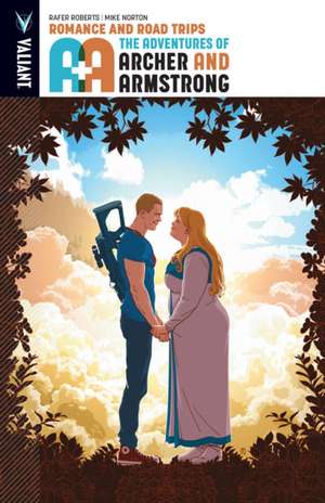 A&A: The Adventures of Archer & Armstrong Volume 2: Romance and Road Trips de Rafer Roberts