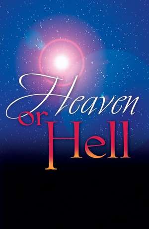 Heaven or Hell (Pack of 25): Which Will You Choose? de Good News Publishers