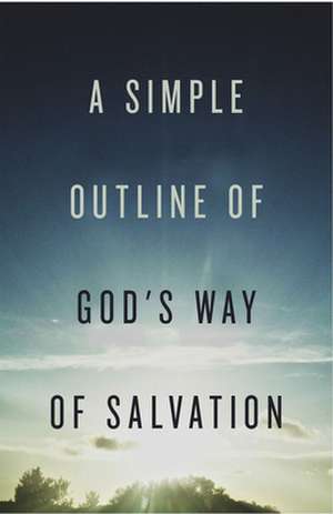 A Simple Outline of God`s Way of Salvation (25–pack) de Spck