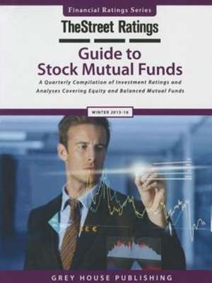 Thestreet Ratings Guide to Stock Mutual Funds, Winter 15/16 de Thestreet Ratings