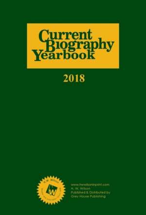 Current Biography Yearbook, 2018 de HW Wilson