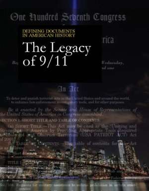 Defining Documents in American History: The Legacy of 9/11: Print Purchase Includes Free Online Access de Salem Press