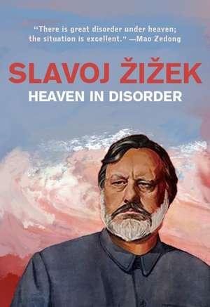 Heaven in Disorder de Slavoj Iek