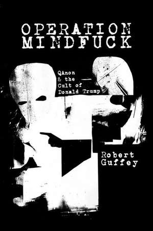 Operation Mindfuck de Robert Guffey