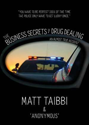 Business Secrets of Drug Dealing de Matt Taibbi