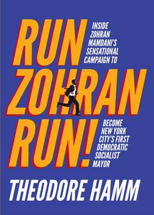 Run Zohran Run! de Theodore Hamm