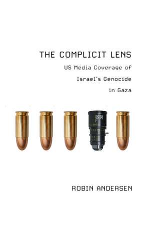 The Complicit Lens de Robin Andersen