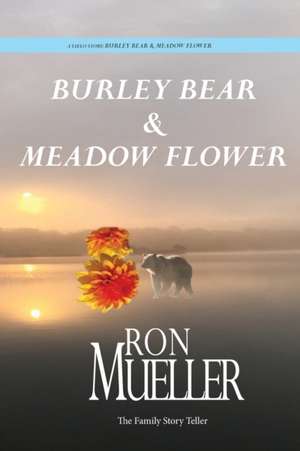 Burley Bear and Meadow Flower de Ron Mueller