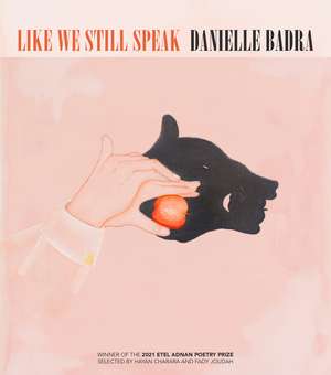 Like We Still Speak de Danielle Badra