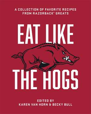 Eat Like the Hogs de Karen van Horn