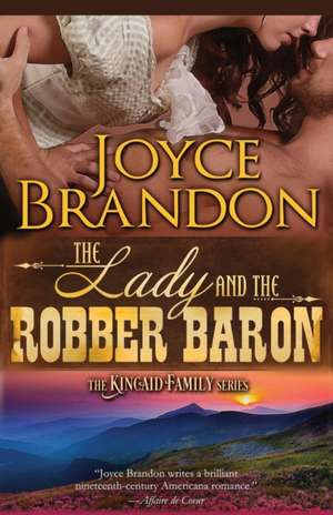 The Lady and the Robber Baron: The Kincaid Family Series - Book Two de Joyce Brandon