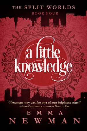 A Little Knowledge: The Split Worlds - Book Four de Emma Newman