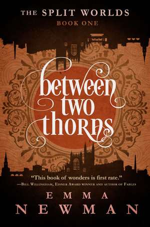 Between Two Thorns: The Split Worlds - Book One de Emma Newman