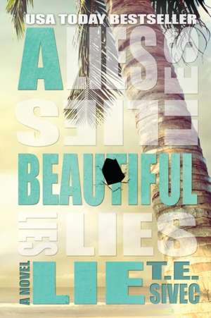 A Beautiful Lie: Playing with Fire, Book 1 de T. E. Sivec