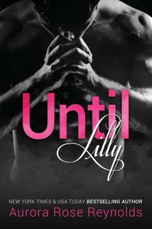 Until Lilly de Reynolds, Aurora Rose