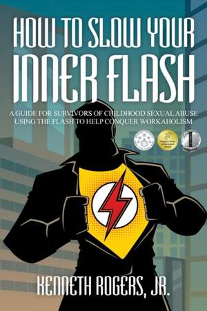 How to Slow Your Inner Flash de Jr. Kenneth Rogers