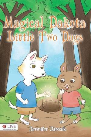 Magical Dakota Little Two Dogs de Jennifer Jarosik