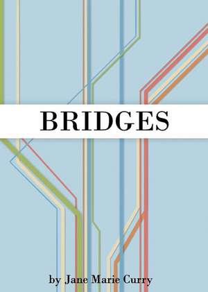 Bridges de Jane Marie Curry