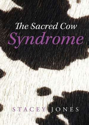 The Sacred Cow Syndrome de Stacey Jones