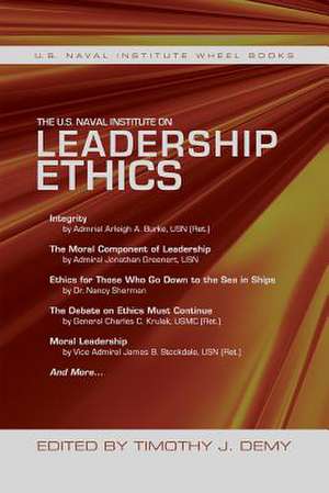 The U.S. Naval Institute on Leadership Ethics de Timothy J. Demy