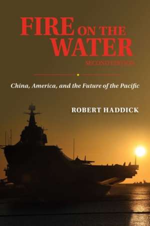 Fire on the Water, Second Edition de Robert J Haddick