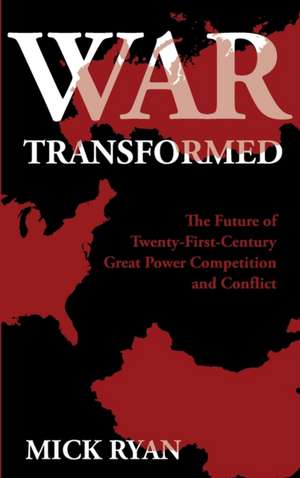 War Transformed de Mick Ryan