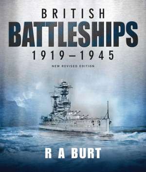 British Battleships, 1919-1945 de R. A. Burt